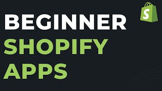 Top 7 Beginner Shopify Apps