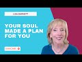 Your Soul Made a Plan for You