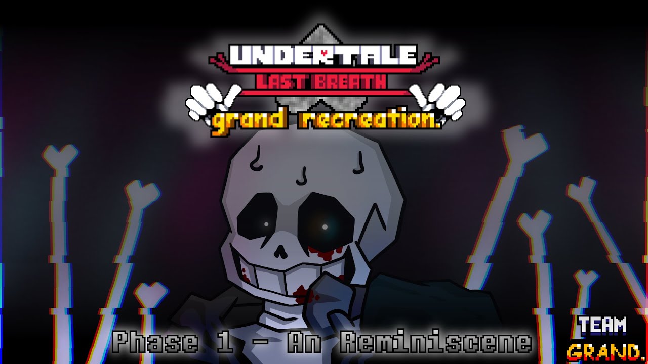 UnderTale [Last Breath]: grand recreation. Phase 1 - An