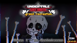 UnderTale [Last Breath]: grand recreation. Phase 1 - An Reminiscene
