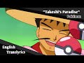 Pok&eacute;mon - "Takeshi's Paradise" | English Translyrics (TV Size)