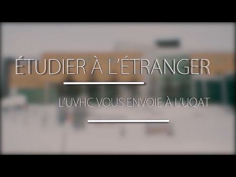 Étudier à l'étranger - L'UVHC vous envoie à l'UQAT  (Reportage au Quebec)