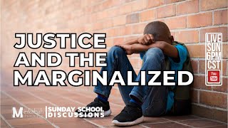 Justice and the Marginalized - Deuteronomy 24 - Sunday School, January 30, 2022