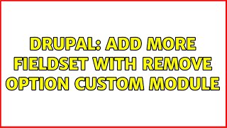 Famous Drupal: Add more fieldset with remove option custom module Wealth