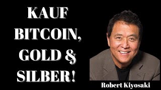 Robert Kiyosaki Holt Euch Bitcoin, Gold Und Silber