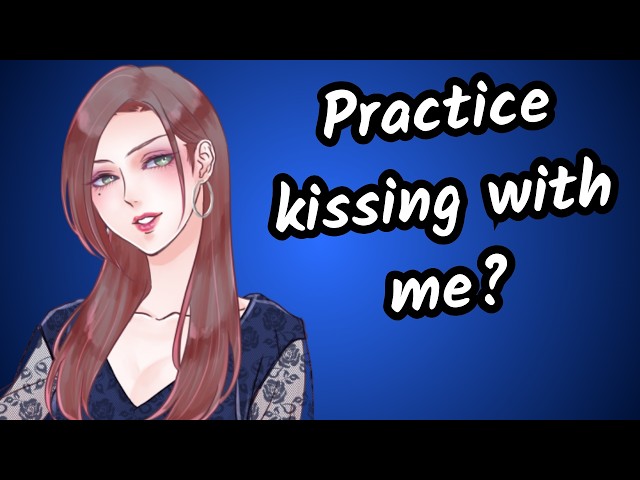 Teaching You How To Kiss💋 [ASMR RP][Friends to More][Kisses][Reassurance][Comfort]Insecure Listener]