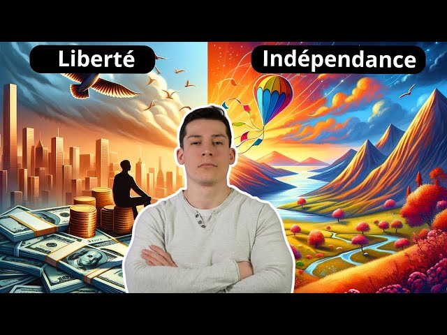 Quelles sont les différences entre indépendance et la liberté financière ?