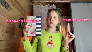 Are you here? For your cranial nerve exam