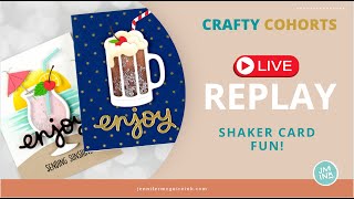 LIVE REPLAY: Shaker Card Fun + Two FREE Gifts!