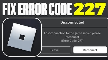 How To Fix Roblox Error Code 227
