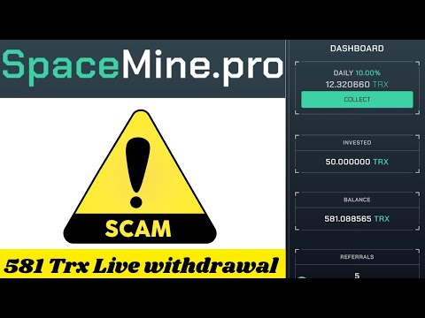   581 Trx Live Withdrawal Scam Or Legit SpaceMine Pro Withdrawal Proof