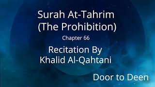 Surah At-Tahrim (The Prohibition) Khalid Al-Qahtani  Quran Recitation