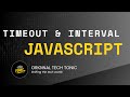 Timer using setTimeout and setInterval | Original Tech Tonic | Javascript #25