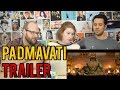 PADMAVATI Trailer - REACTION!!