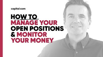 How To Manage Open Positions, Monitor Your Money | Capital.com Trading App