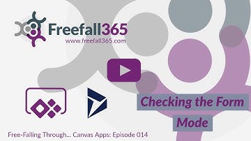 Canvas Apps: Checking Form Mode Form.Mode and Select Functions