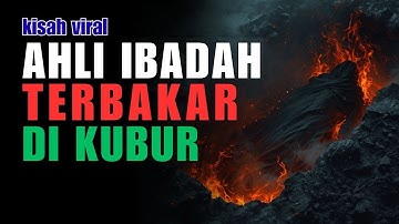 Kuburnya Menangis, Malaikat Pun Menolak Mendoakan | Kisah Nyata yang Mengguncang Hati!