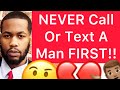 Never call or text a man first 5 reasons why