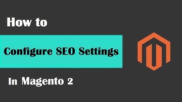 Magento 2 Tutorial Lesson #11 | #SEOSettingsInMagento2