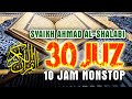 AL-QURAN 30 JUZ FULL 10 JAM NONSTOP | Best Quran Recitation in the World By Syaikh Ahmad Al Shalabi