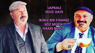 ŞAPKALI FEVZİ DAYI Resimi