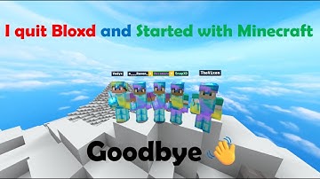 Quiting Bloxd.io and start playing Minecraft