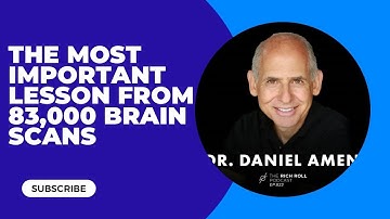 The most important lesson from 83,000 brain scans DR. Daniel Amen
