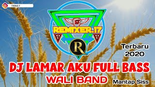 DJ LAMAR AKU - Wali Band || Remix Full Bass Terbaru 2020