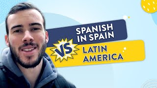 The differences between Spanish in Spain and Latin America