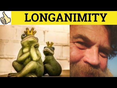🔵 Longanimity Longanimous - Longanimity Meaning - Longanimous Examples - Formal English