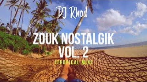 Zouk NostalgiK Vol. 2 (BY DJRHOD)