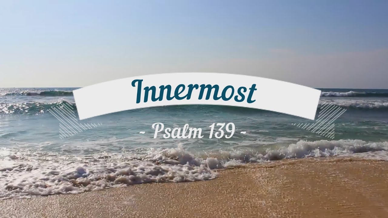 Jakki Jelene - Innermost (Psalm 139) [Official Lyric Video]