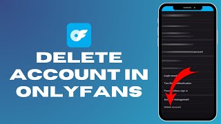How to Delete Your Account in OnlyFans (2024) | Permanently Remove OnlyFans Account