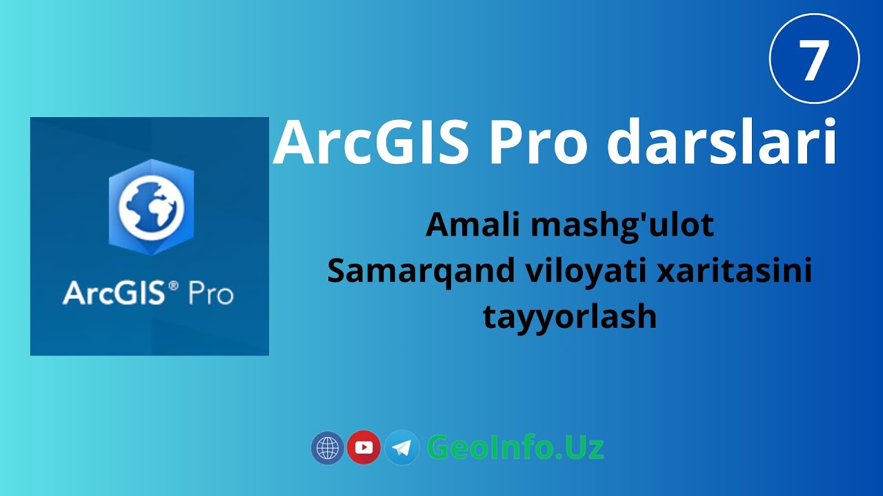7-dars. Samarqand viloyati xaritasini tayyorlash