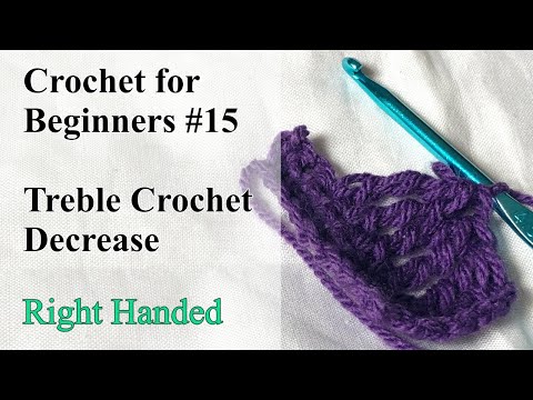 Treble Crochet Decrease - Right Handed - Crochet for Beginners #15