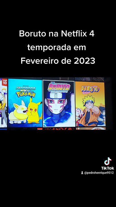 quarta temporada de boruto na netflix｜Pesquisa do TikTok