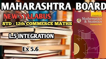 L.5 INTEGRATION | EX 5.6 | 12TH COMMERCE | NEW SYLLABUS | MAHARASHTRA BOARD
