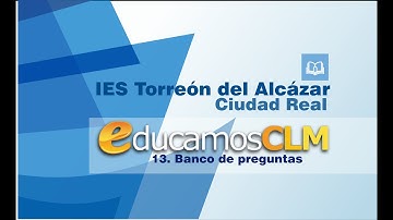 13. Educamosclm: Banco de preguntas