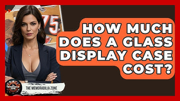 How Much Does A Glass Display Case Cost? - The Memorabilia Zone