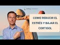 Como reducir el estrés y bajar el cortisol- Dr. Eric Berg Español