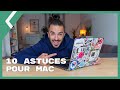 Mes 10 conseils pour mieux utiliser votre mac