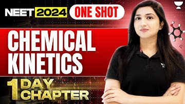 Chemical Kinetics in One Shot | 1 Day 1 Chapter | NEET 2024 | Akansha Karnwal
