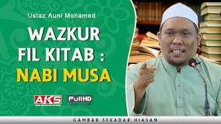 155 | Wazkur Fil Kitab : NABI MUSA | Ustaz Auni Mohamed