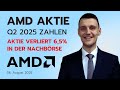 AMD Aktie - Q2 2025 gute Zahlen, guter Ausblick. Data Center Umsatz nicht gut genug, Marge verliert.