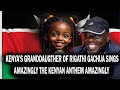 KENYA S GRANDDAUGHTER OF RIGATHI GACHUA SHOCKS THE WORLD WITH KENYA S NATIONAL ANTHEM SONG LISTEN KENYA S GRANDDAUGHTER OF RIGATHI GACHUA SHOCKS THE WORLD WITH KENYA S NATIONAL ANTHEM SONG LISTEN