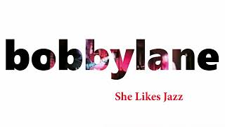 She Likes Jazz Bobby Lane