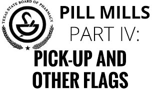 Pill Mills - Part IV: Pick-Up and Miscellaneous Flags