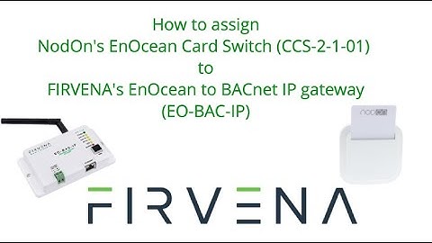 Pairing NODON EnOcean Card Switch with FIRVENA EnOcean to BACnet IP Gateway