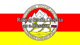 Rating South Ossetia as a Russian 🇷🇺! Rating Countries as a Russian 🇷🇺! Part 160