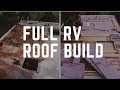 Full RV Roof Build